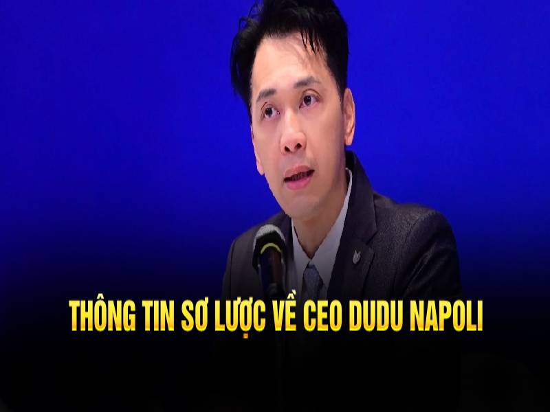 Thông tin sơ lược về CEO Dudu Napoli