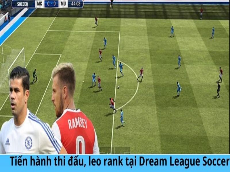 Tiến hành thi đấu, leo rank tại Dream League Soccer